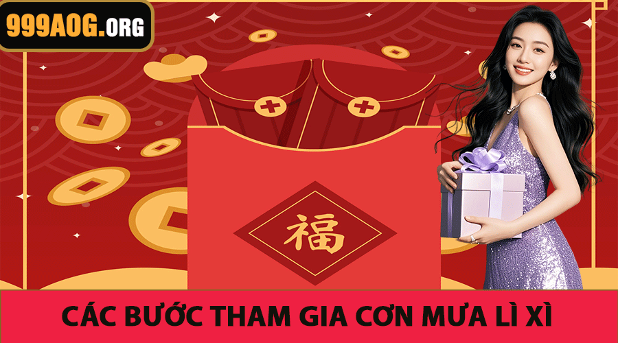 Các bước tham gia Cơn mưa lì xì