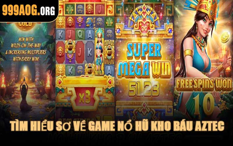 Tìm Hiểu Sơ Về Game Nổ Hũ Kho Báu Aztec