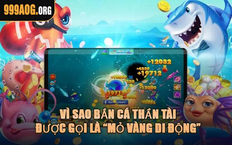 Vì Sao Bắn Cá Thần Tài Được Gọi Là “Mỏ Vàng Di Động”